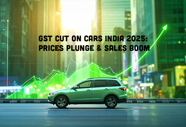 GST Cut on Cars India 2025: Price Drops & Sales Boom